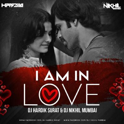 I AM IN LOVE - DJ HARDIK SURAT X DJ NIKHIL MUMBAI